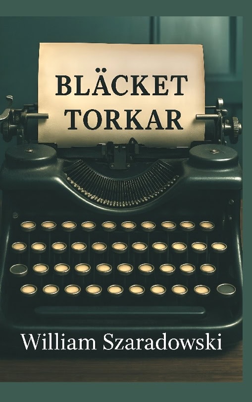 William Szaradowski : Bläcket torkar