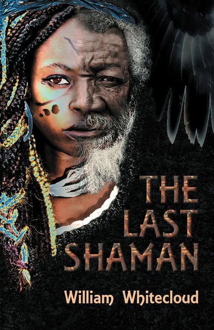 William Whitecloud : LAST SHAMAN