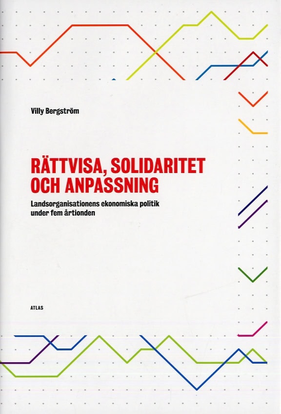 Willy Bergström : Rättvisa, solidaritet och anpassning