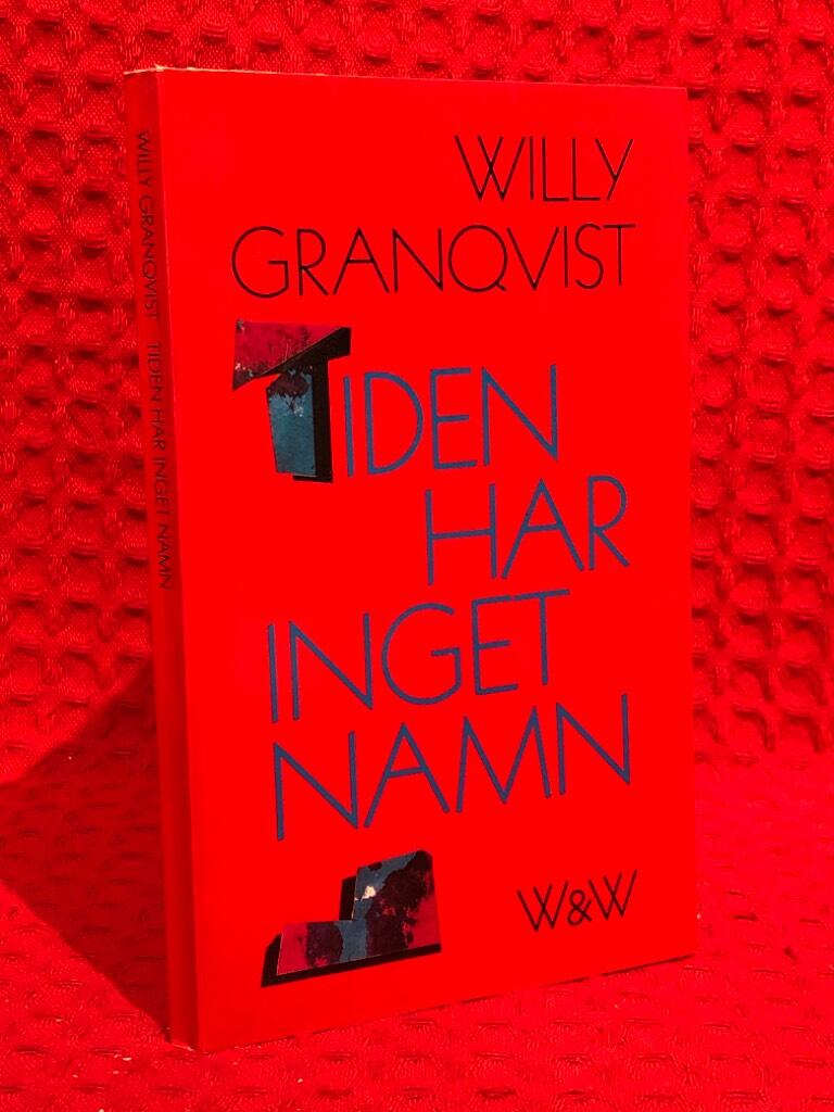 Willy Granqvist : Tiden har inget namn