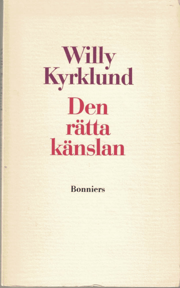 Willy Kyrklund : Den rätta känslan