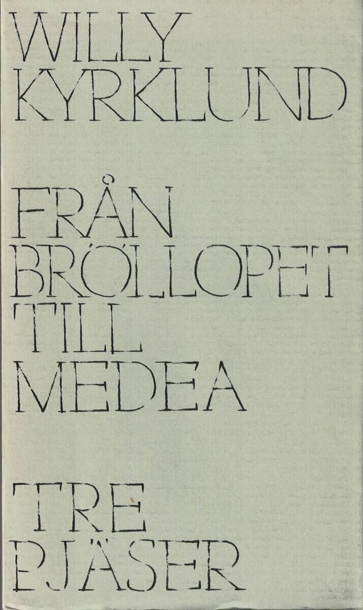 Willy Kyrklund : Från bröllopet till Medea