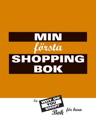 Wilske, Judith ; Erlen, André : Min första shoppingbok : en Why do you shop? : bok för barn
