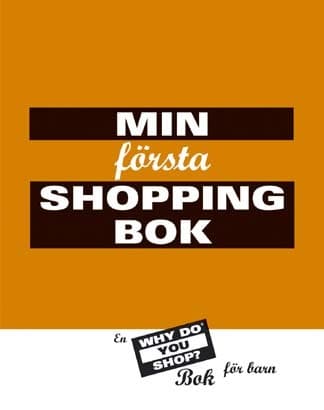 Wilske, Judith ; Erlen, André : Min första shoppingbok : en Why do you shop? : bok för barn