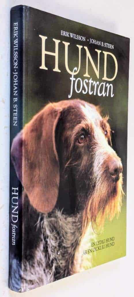 Wilsson, Erik ; Steen, Johan B. ; Andresen, Marianne ; Blomqvist, Torsten : Hundfostran