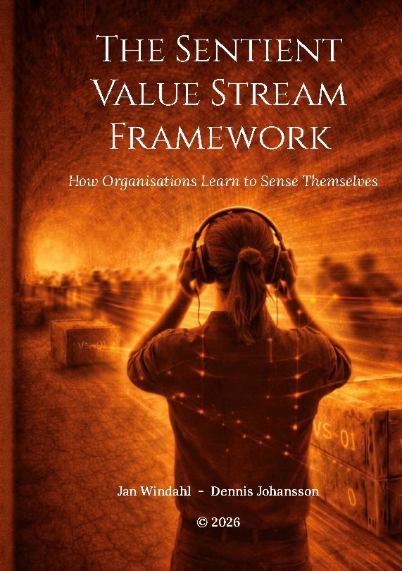 Windahl, Jan ; Johansson, Dennis : The sentient value stream framework