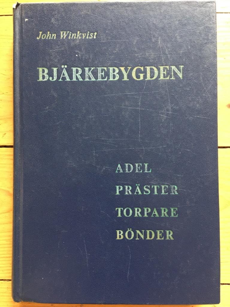 Winkvist John : Bjärkebygden. Adel, präster, torpare, bönder