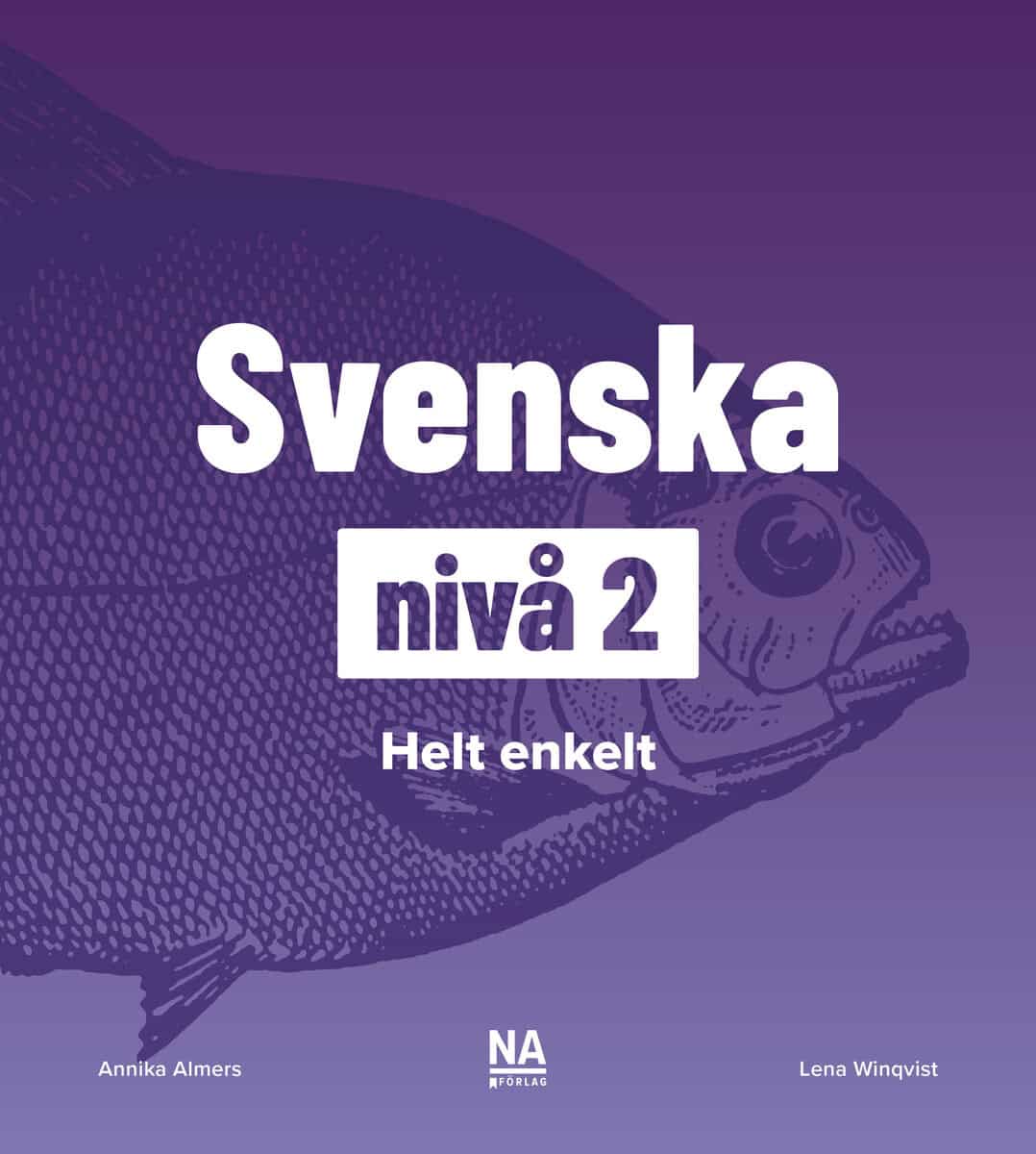 Winqvist, Lena ; Almers, Annika : Svenska nivå 2 - Helt enkelt