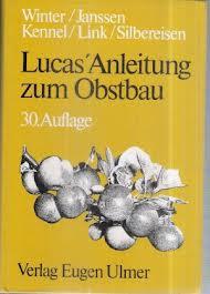 Winter, Janssen, Kennel, Link, Silbereisen : Lucas´ Anleitung zum Obstbau