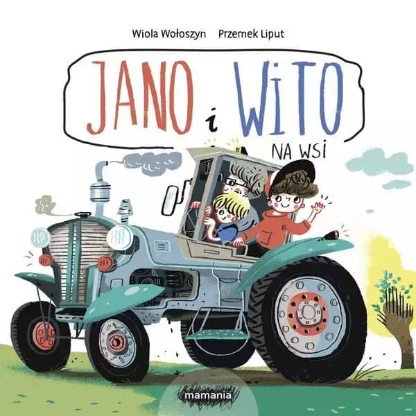 Wiola Wołoszyn : Jano i Wito. Na wsi