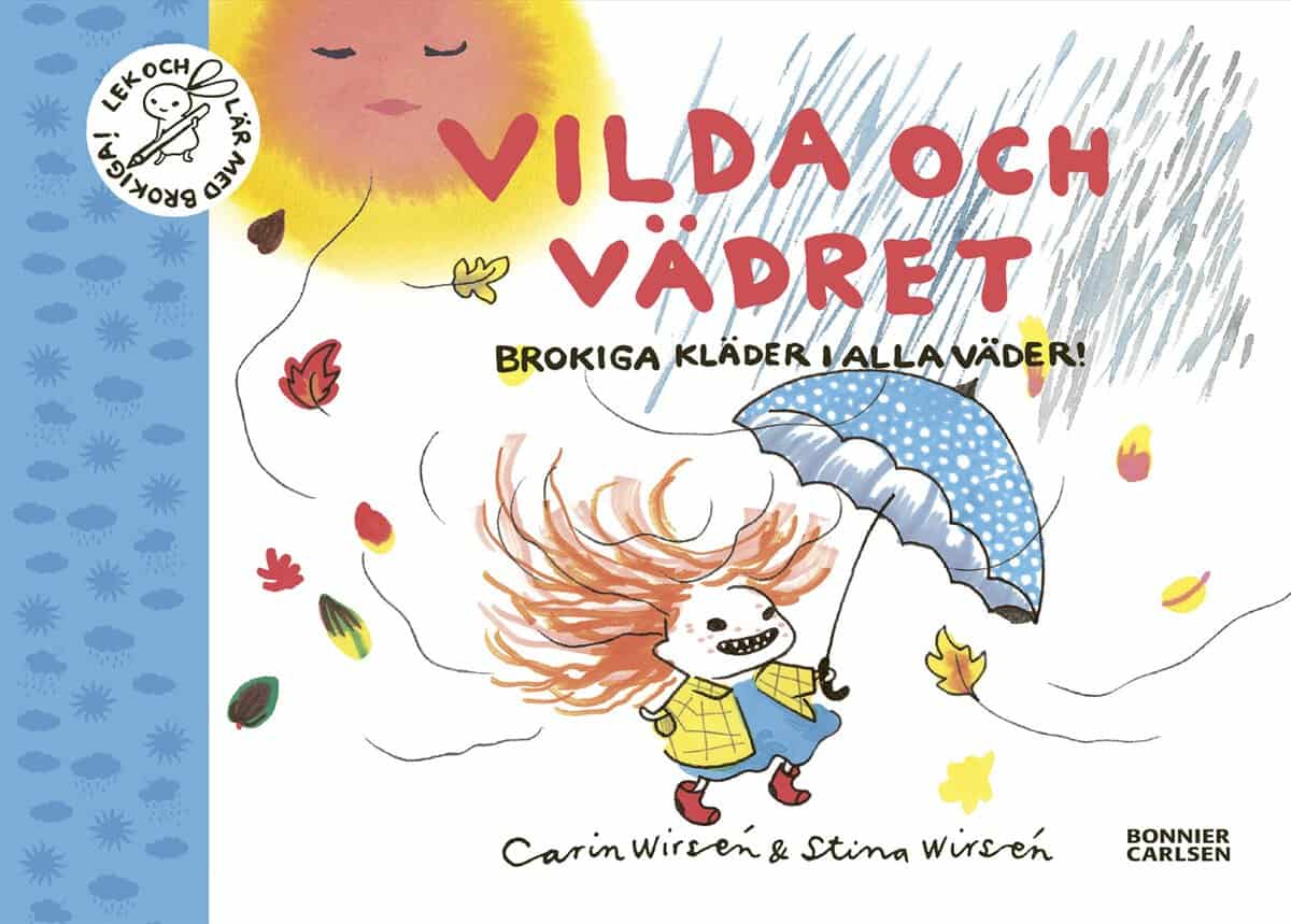 Wirsén, Carin ; Wirsén, Stina : Vilda och vädret : brokiga kläder i alla väder