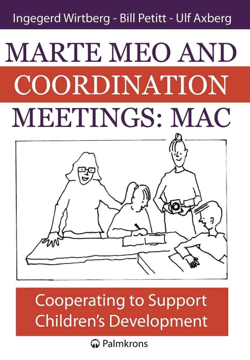 Wirtberg, Ingegerd ; Petitt, Bill ; Axberg, Ulf : Marte meo and coordination meetings : MAC