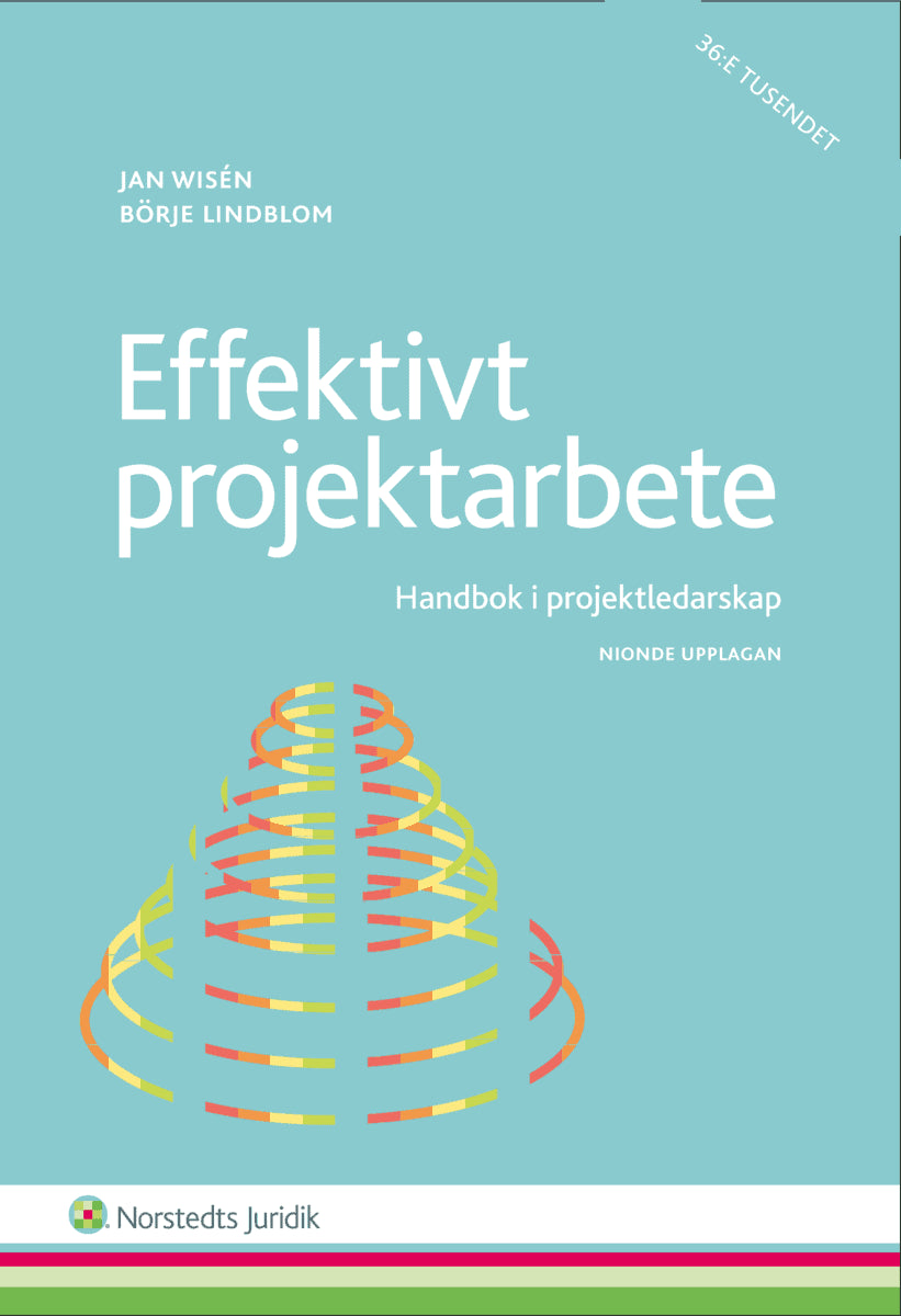 Wisén, Jan ; Lindblom, Börje : Effektivt projektarbete  : handbok i projektledarskap