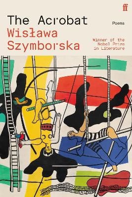 Wislawa Szymborska : The Acrobat