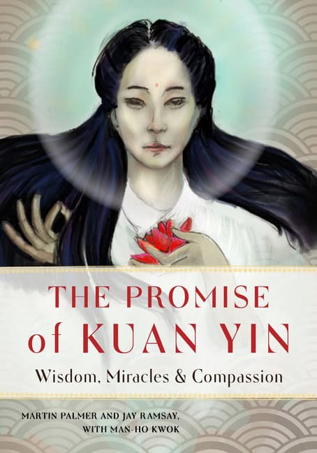 with Man-Ho Kwok Martin Palmer and Jay Ramsay : Promise Of Kuan Yin