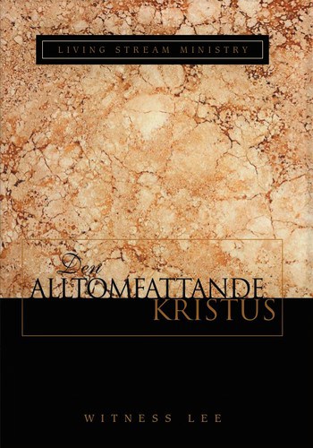 Witness Lee : Den alltomfattande Kristus