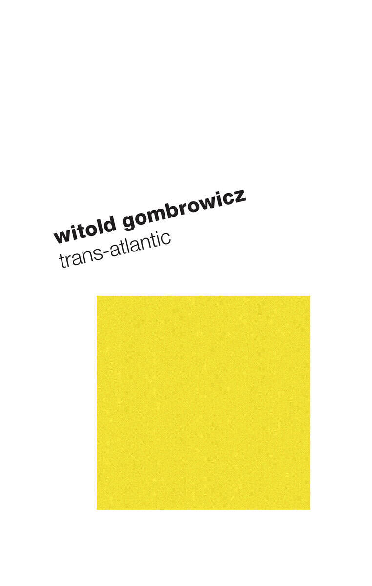 Witold Gombrowicz : Trans-Atlantic