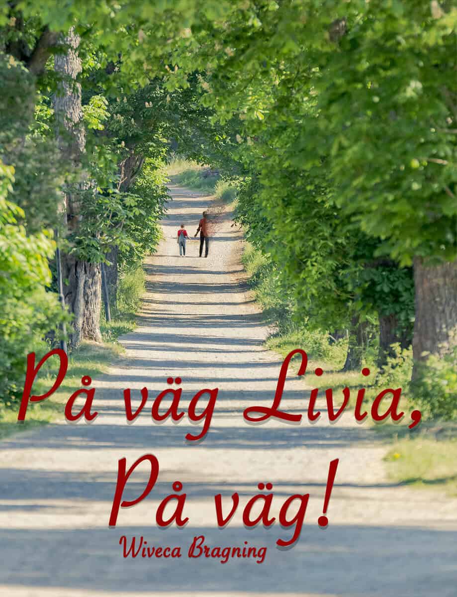 Wiveca Bragning : På väg Livia, På väg!