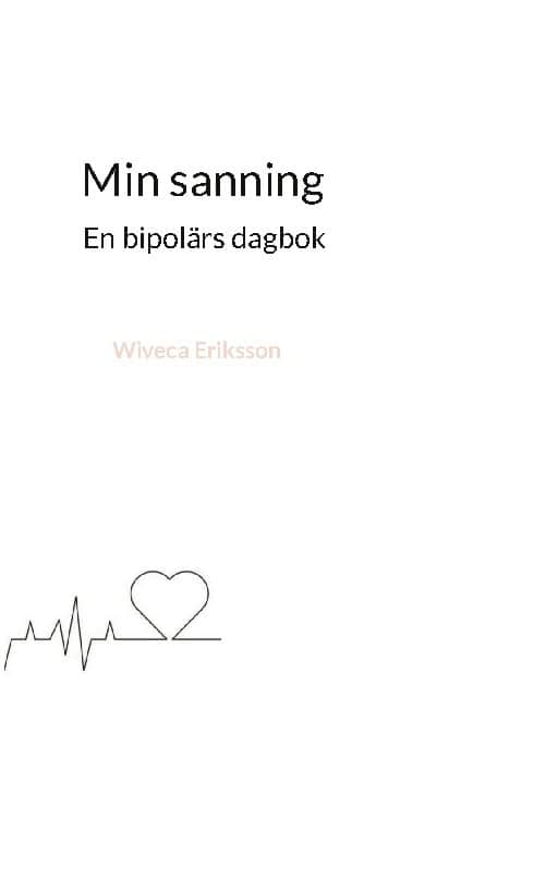 Wiveca Eriksson : Min sanning