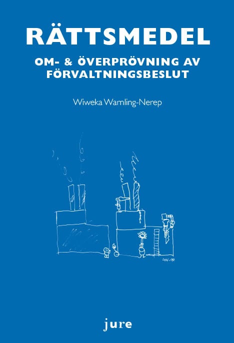 Wiweka Warnling-Nerep : Rättsmedel : om- & överprövning av förvaltningsbeslut