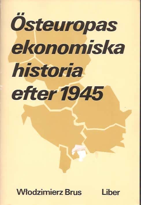 Włodzimierz Brus : Östeuropas ekonomiska historia efter 1945