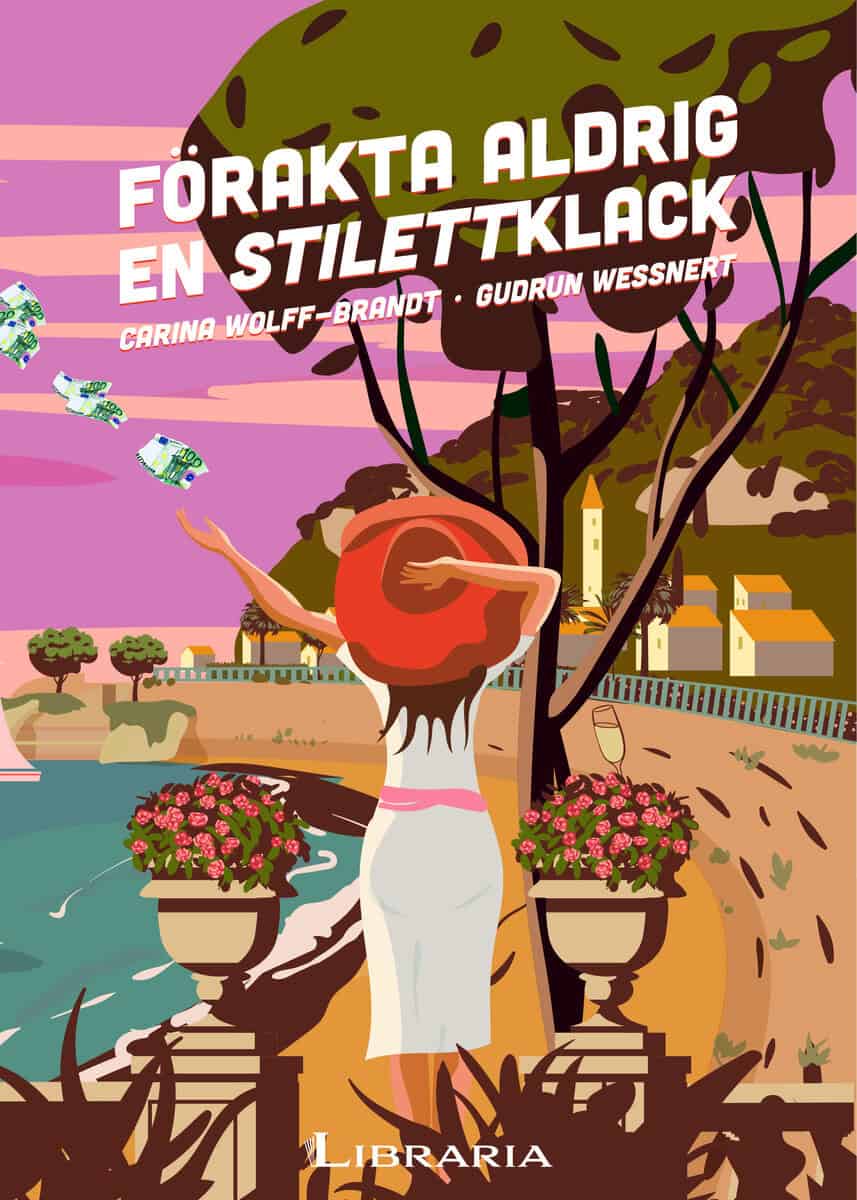 Wolff-Brandt, Carina ; Wessnert, Gudrun : Förakta aldrig en stilettklack