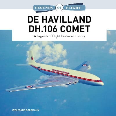 Wolfgang Borgmann : De Havilland DH.106 Comet: A Legends of Flight Illustrated History