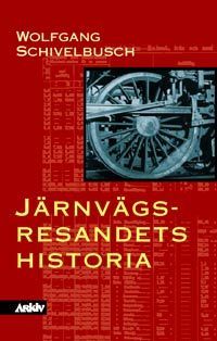 Wolfgang Schivelbusch : Järnvägsresandets historia
