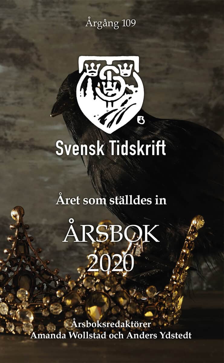 Wollstad, Amanda ; Ydstedt, Anders ; Braw, Christian ; Ehrenkrona, Olof ; Lakomaa, Erik ; Hultåker, Örjan ; Dahl, Magnus ; Hökmark, Gunnar ; Niklasson, Sten ; Heister, Per ; Jonsson, Samuel ; Clerté, Pia ; Olsson, Peter J ; Nansen McCloskey, Deirdre ; Thelin, Krister ; Weidmo Uvell, Rebecca ; Bergström, Daniel ; Gissurarson, Hannes H. ; Sjölin, Claes ; Skyttedal, Sara : Året som ställdes in. Svensk Tidskrifts Årsbok 2020