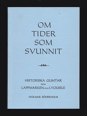 Wolmar Söderholm : Om tider som svunnit