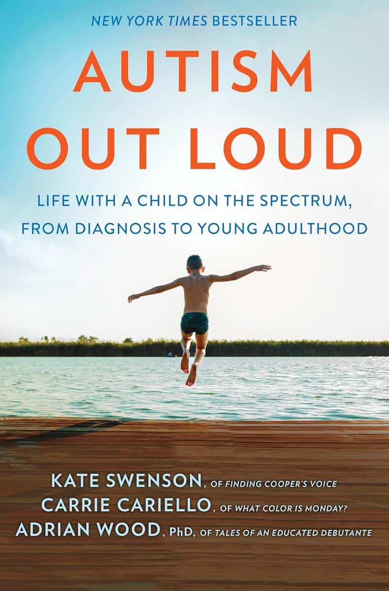 Wood Adrian, Cariello Carrie, Swenson Kate : Autism Out Loud