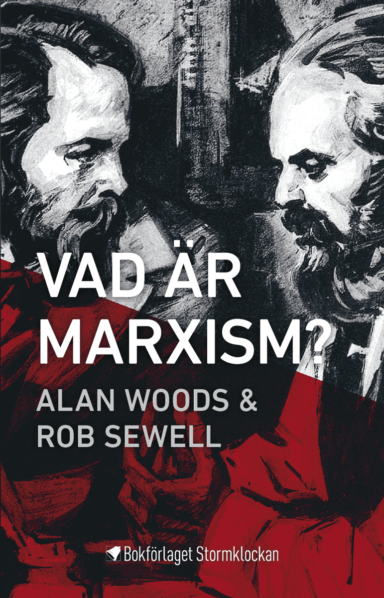 Woods, Alan ; Sewell, Rob : Vad är marxism?