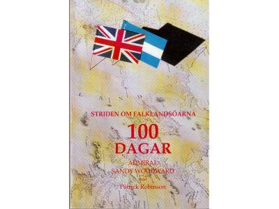 Woodward, Sandy ; Robinson, Patrick : Ett hundra dagar, Striden om Falklandsöarna. Stridsgruppchefens memoarer