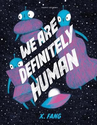 X. Fang : We Are Definitely Human