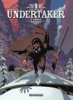 Xavier Dorison : Undertaker. Salvaje