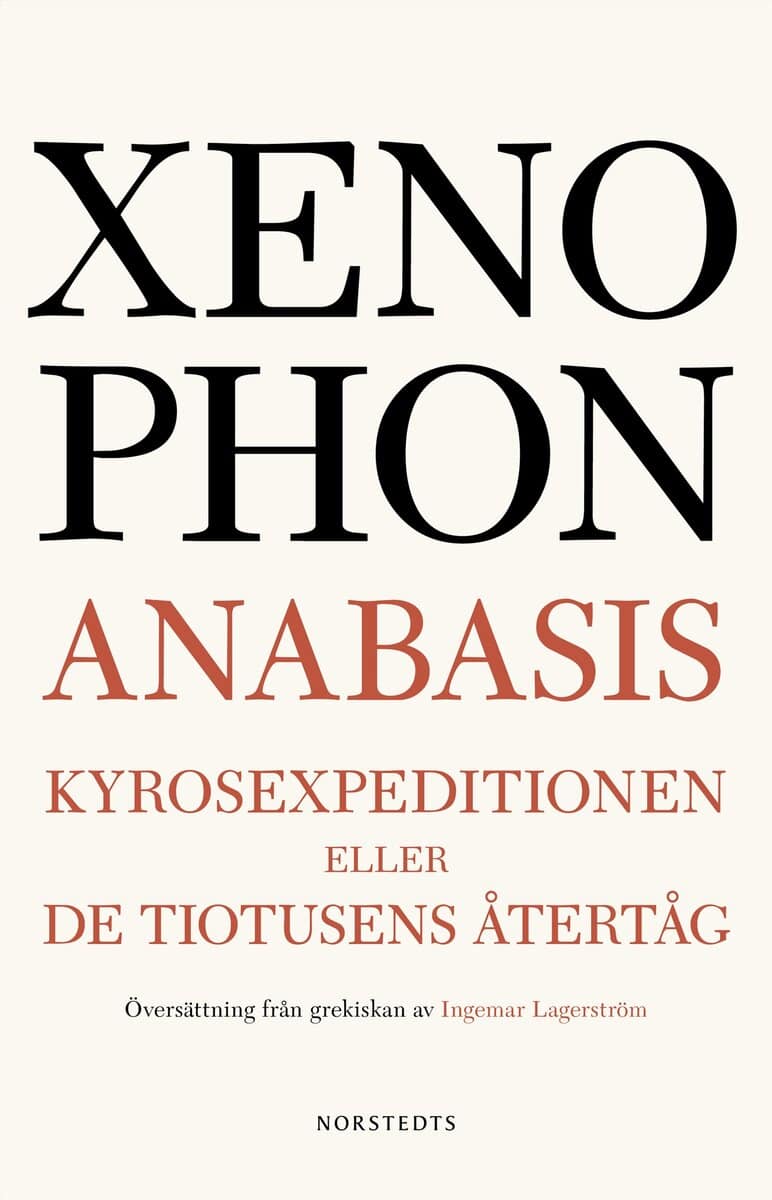 Xenophon : Anabasis : Kyrosexpeditionen eller De tiotusens återtåg
