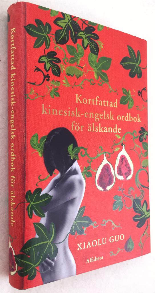Xiaolu Guo : Kortfattad kinesisk-engelsk ordbok för älskande