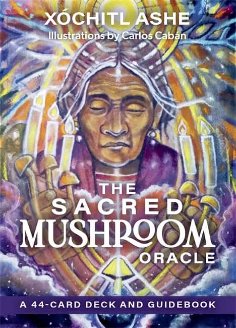 Xóchitl Kusikuy Ashe : The Sacred Mushroom Oracle