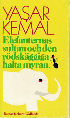 Yas?ar Kemal : Elefanternas sultan och den rödskäggiga halta myran