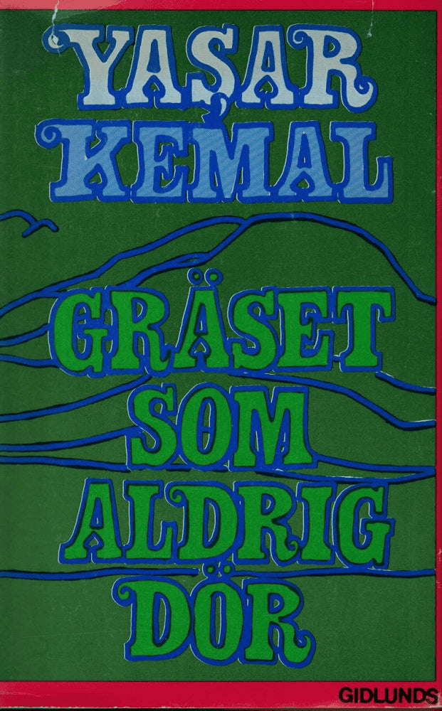 Yaşar Kemal : Gräset som aldrig dör