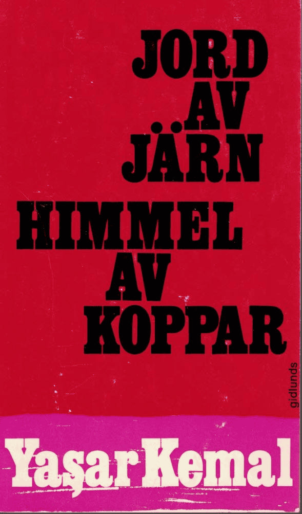 Yaşar Kemal : Jord av järn Himmel av koppar