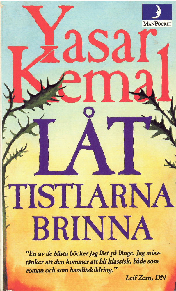 Yaşar Kemal : Låt tistlarna brinna!
