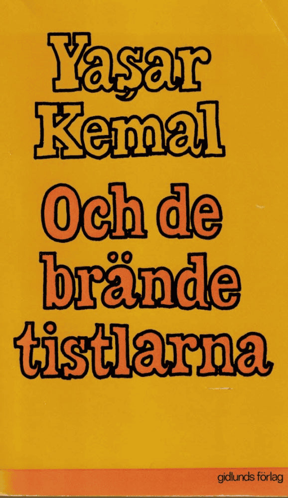 Yaşar Kemal : Och de brände tistlarna