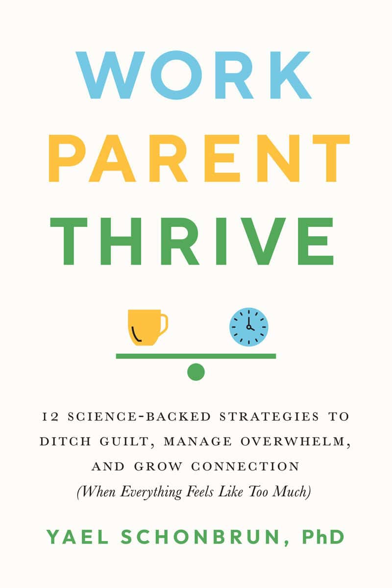 Yael Schonbrun : Work, Parent, Thrive
