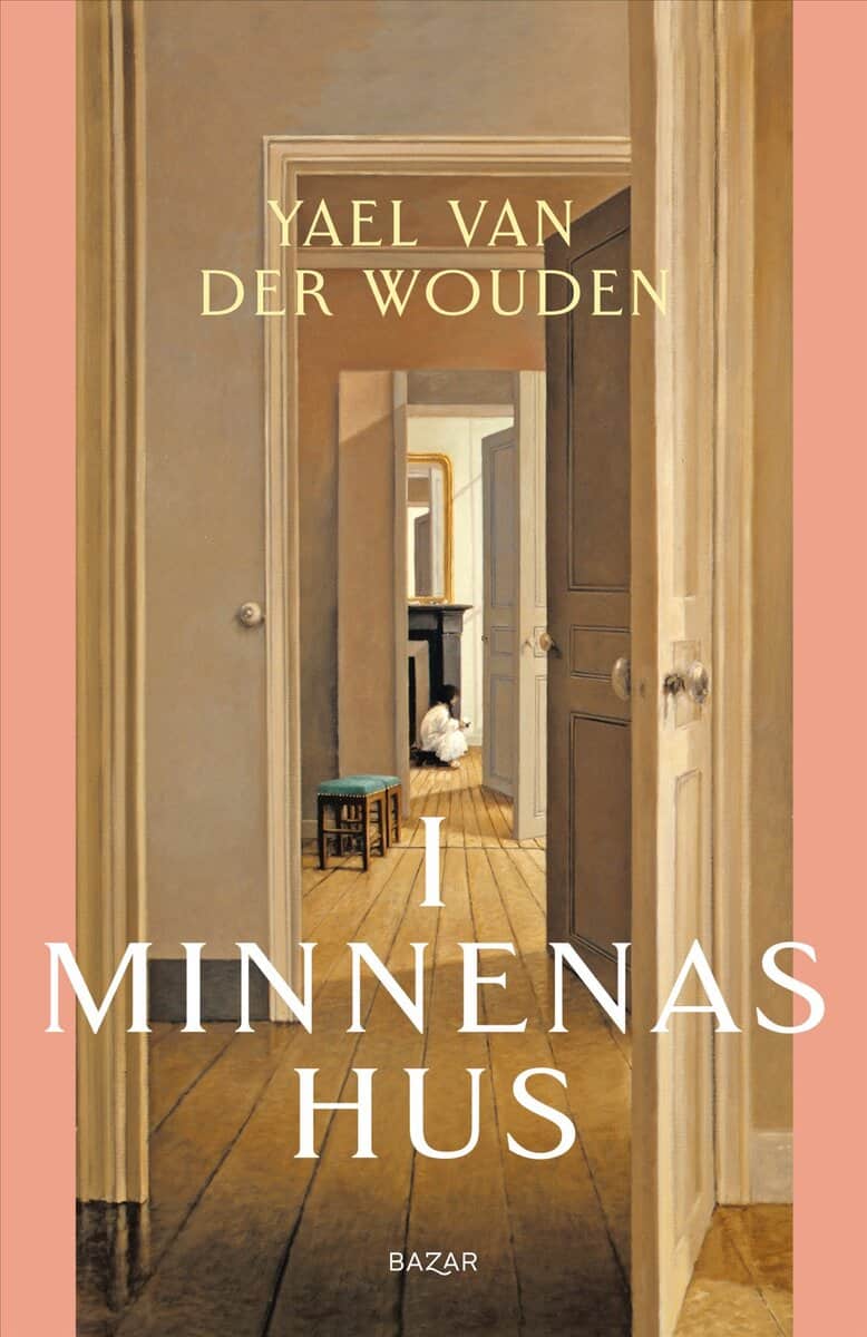 Yael van der Wouden : I minnenas hus