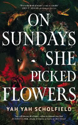 Yah Yah Scholfield : On Sundays She Picked Flowers