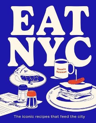 Yasmin Newman : EAT NYC