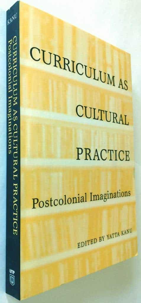 Yatta Kanu : Curriculum as Cultural Practice - Postcolonial Imaginations