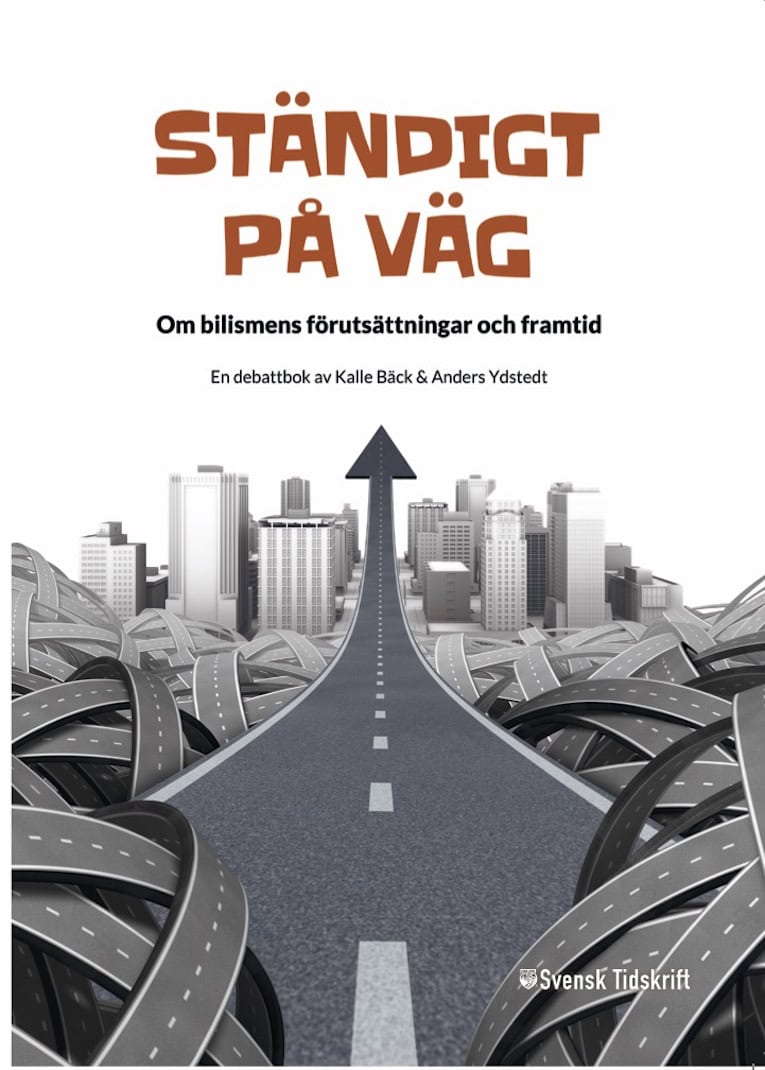 Ydstedt, Anders ; Bäck, Kalle : Ständigt på väg : om bilismens förutsättningar och framtid