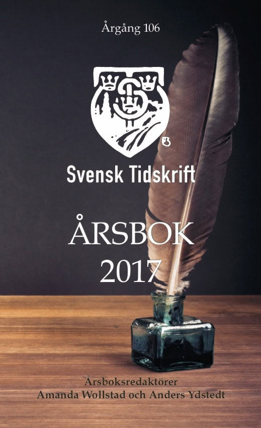 Ydstedt, Anders ; Wollstad, Amanda ; Fiévet, Hugo ; Elofsson, Torsten ; Jarn, Blanche ; Tholén, Joakim ; Bengtsson, Jan-Olof ; Johansson, Mats ; Törn, Fredrik Y. ; Hultåker, Örjan ; Eriksson, Anders ; Ivanov, Alexandra ; Selling, Hugo ; Niklasson, Sten ; Hagwall, Per ; Weidmo Uvell, Rebecca ; Olsson, Peter J ; Amid, Callis ; Lundberg, Jacob ; Thelin, Krister ; von Corswant, Hans : Svensk Tidskrifts Årsbok 2017